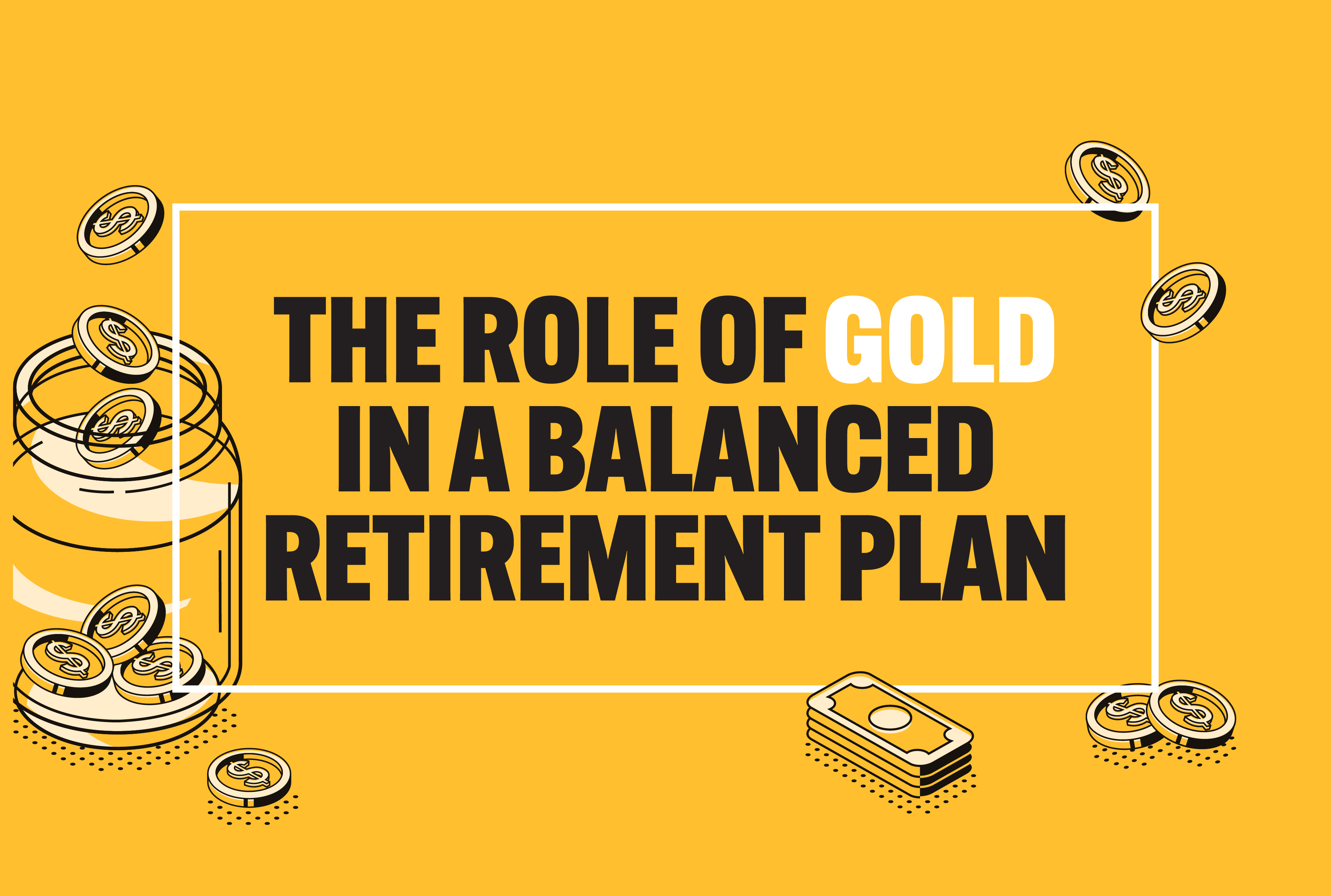 The role of gold in a balanced retirement plan